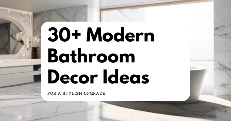 30+ Modern Bathroom Decor Ideas for a Stylish Upgrade